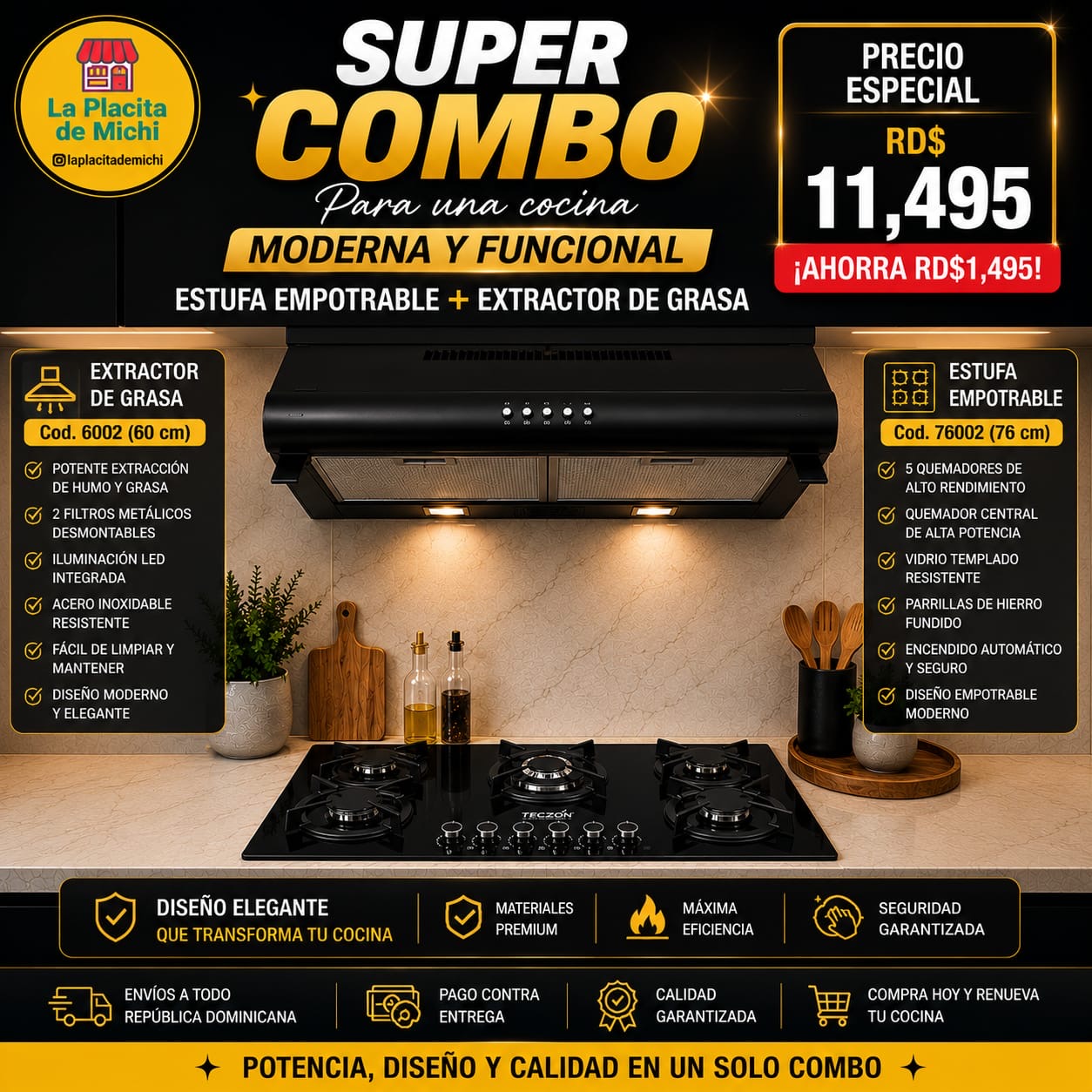 Super combo
✨ ESTUFA EMPOTRABLE Cod. 76002 (76 cm)+ EXTRACTOR DE GRASA Cod. 6002(60 cm)✨
RD$11, 495