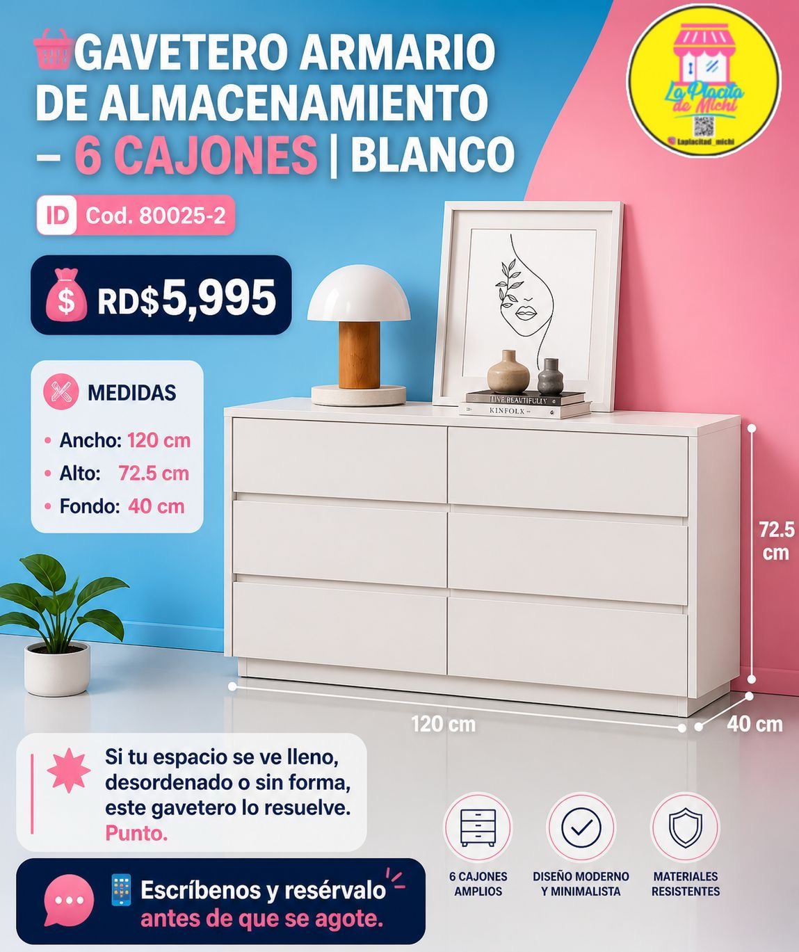 🧺 GAVETERO ARMARIO DE ALMACENAMIENTO – 6 CAJONES | BLANCO 🆔 Cod. 80025-2
💰 RD$5,995
📐 Medidas
• Ancho: 120 cm
• Alto: 98.6 cm
• Fondo: 40 cm