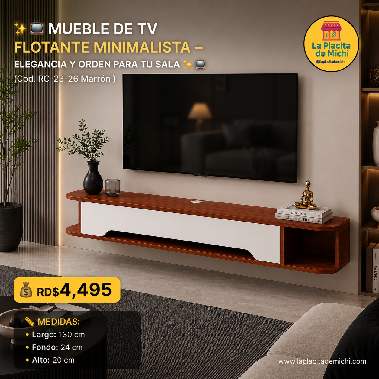 ✨📺 MUEBLE DE TV FLOTANTE MINIMALISTA – ELEGANCIA Y ORDEN PARA TU SALA ✨📺 (Cod. RC-23-26 Marrón )

💰RD$4,495 

📐 Medidas:
• Largo: 130 cm
• Fondo: 24 cm
• Alto: 20 cm