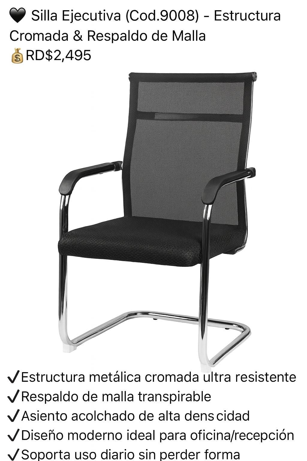 🖤 Silla Ejecutiva (Cod.9008) – Estructura Cromada & Respaldo de Malla
💰RD$2,495