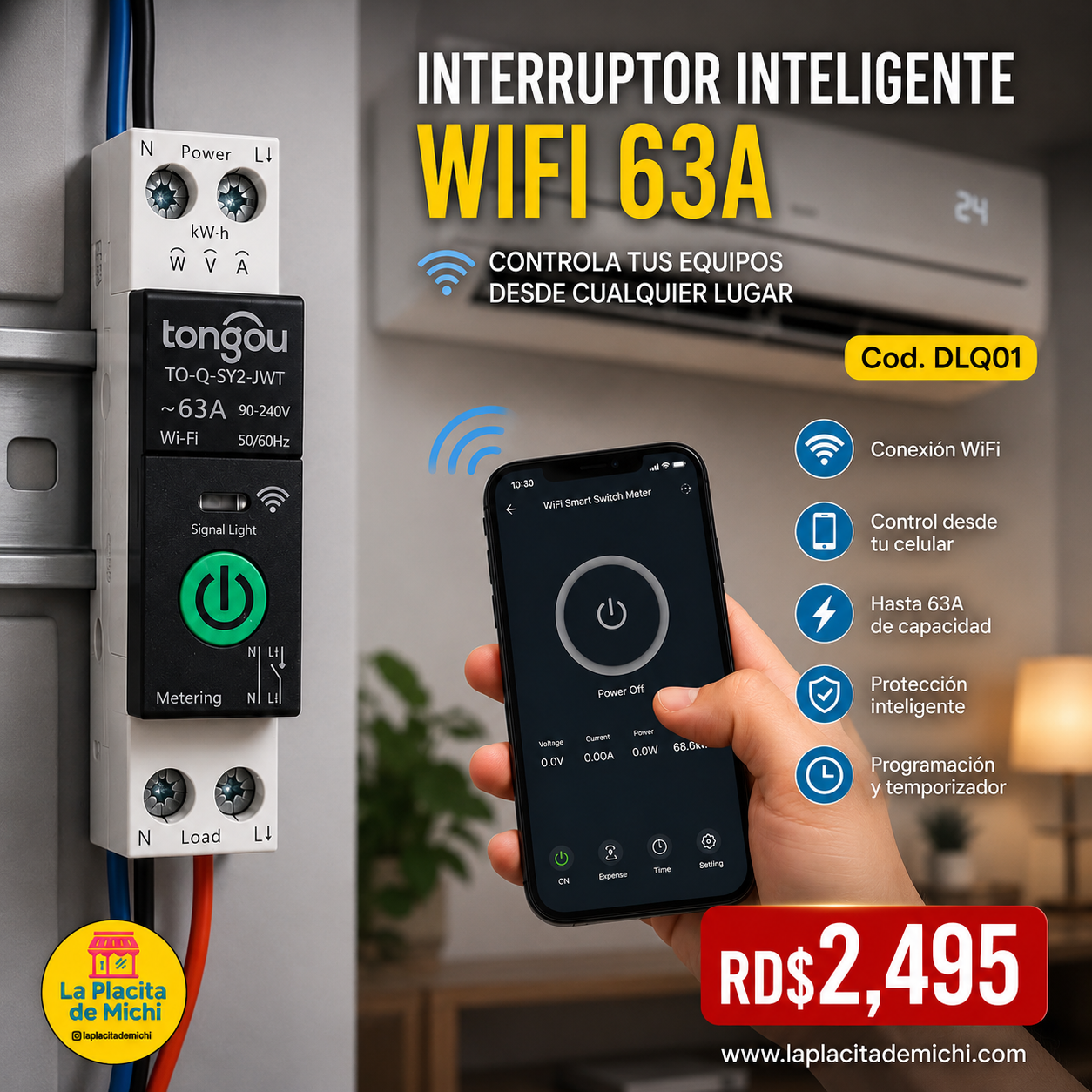 ⚡📱 INTERRUPTOR INTELIGENTE WIFI 63A – CONTROLA TUS EQUIPOS DESDE CUALQUIER LUGAR 📱⚡

🆔 Cod. DLQ01

💰 RD$2,495