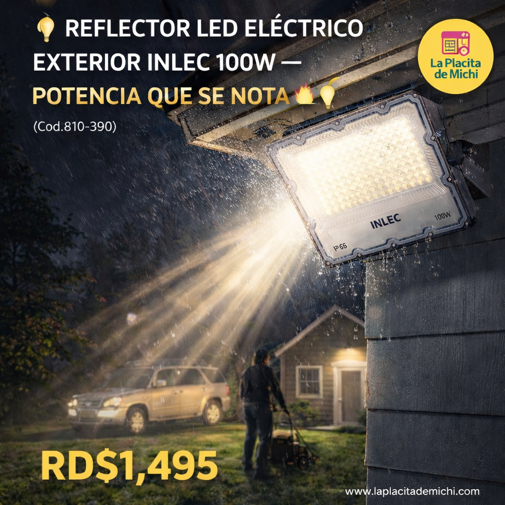 💡🔥 REFLECTOR LED ELÉCTRICO EXTERIOR INLEC 100W – POTENCIA QUE SE NOTA 🔥💡(Cod.810-390)

💰RD$1,495