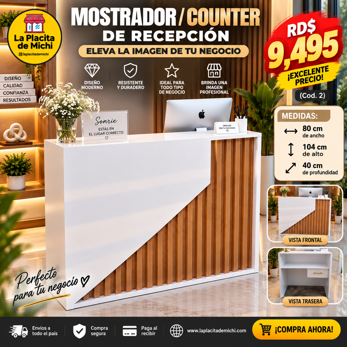 ✨🤍 MOSTRADOR / COUNTER DE RECEPCIÓN – ELEVA LA IMAGEN DE TU NEGOCIO 🤍✨🆔(Cod. 2 )

💰RD$9,495 

📏 Medidas:
• 80 cm de ancho
• 40 cm de profundidad
• 104 cm de alto
