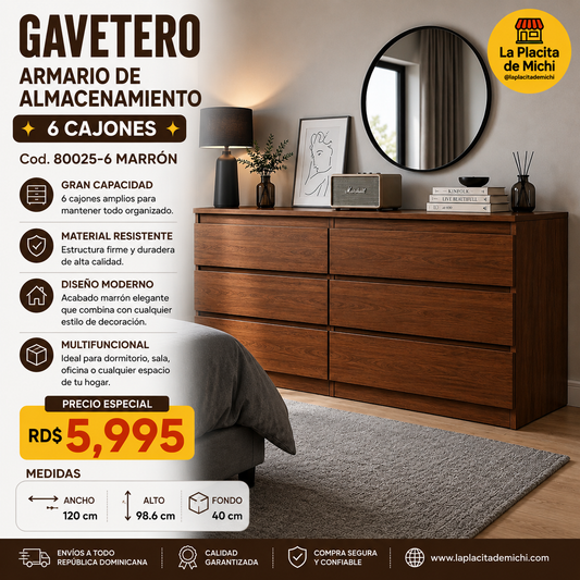 🧺 GAVETERO ARMARIO DE ALMACENAMIENTO – 6 CAJONES 
 🆔 Cod. 80025-6 MARRÓN 

💰 RD$5,995

📐 Medidas 
• Ancho: 120 cm
• Alto: 98.6 cm
• Fondo: 40 cm